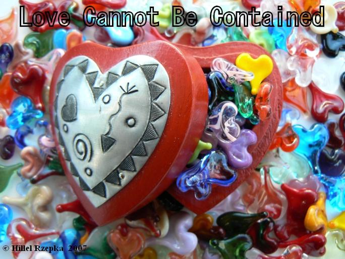 Here are hundreds of tiny lampwork glass pocket hearts... overflowing into a sea of LOVE! Please contact me to purchase an original signed photograph this creation! ...LOVE CANNOT BE CONTAINED... 