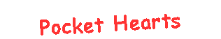 Text Box: Pocket Hearts